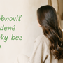 Ako obnoviť poškodené končeky bez strihu
