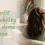 Ako určiť typ pokožky hlavy doma a presne