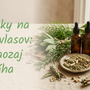 Bylinky na rast vlasov: čo naozaj pomáha
