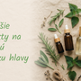 Najlepšie produkty na mastnú pokožku hlavy