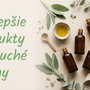 Najlepšie produkty na suché lupiny