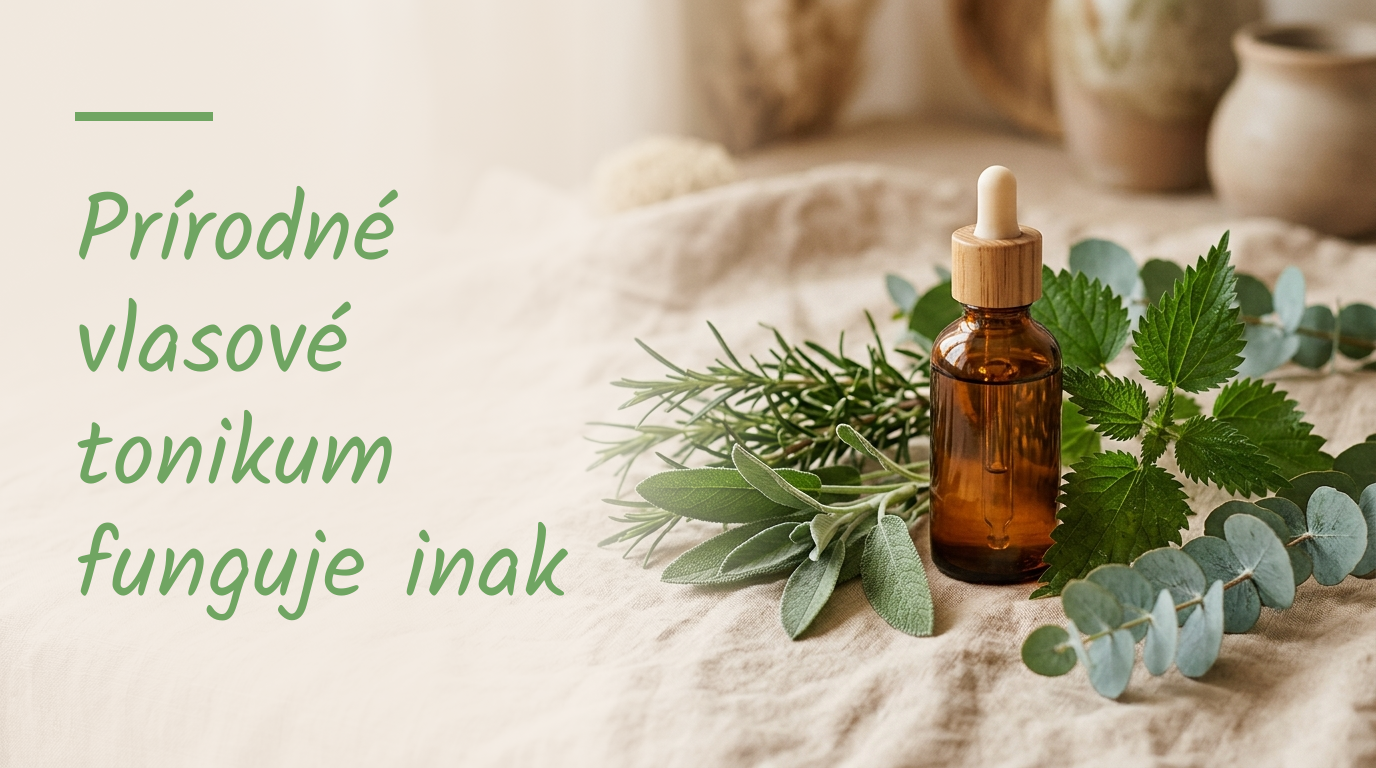 Prírodné vlasové tonikum funguje inak